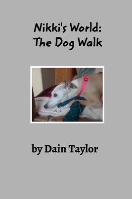 Nikki's World: The Dog Walk - Taylor, Dain