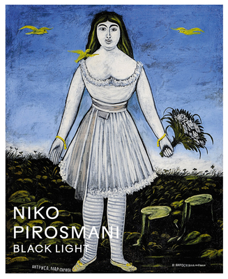 Niko Pirosmani: Black Light - Pirosmani, Niko, and Bruun, Malou Wedel (Editor), and Tjner, Poul Erik (Editor)