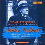 Nikolai Medtner: Complete Works for violin and piano