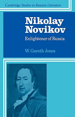 Nikolay Novikov: Enlightener of Russia - Jones, W. Gareth