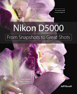 Nikon D5000: From Snapshots to Great Shots