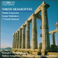 Nikos Skalkottas: Violin Concerto; Largo Sinfonico; 7 Greek Dances - Georgios Demertzis (violin); Malm Symphony Orchestra; Nikos Christodoulou (conductor)