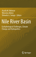 Nile River Basin: Ecohydrological Challenges, Climate Change and Hydropolitics - Melesse, Assefa M (Editor), and Abtew, Wossenu (Editor), and Setegn, Shimelis G (Editor)