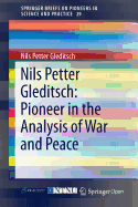 Nils Petter Gleditsch: Pioneer in the Analysis of War and Peace