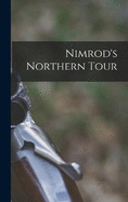 Nimrod's Northern Tour