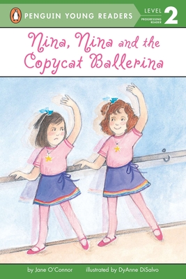 Nina, Nina and the Copycat Ballerina - O'Connor, Jane