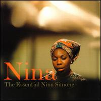Nina: The Essential Nina Simone - Nina Simone