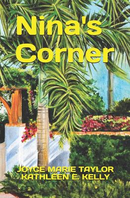 Nina's Corner - Kelly, Kathleen E, and Taylor, Joyce Marie