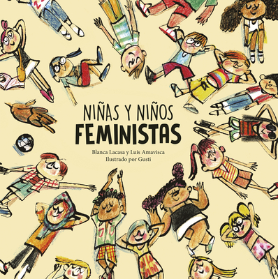 Ninas y ninos feministas - Amavisca, Luis, and Gusti (Illustrator), and Lacasa Blanca