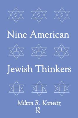 Nine American Jewish Thinkers - Konvitz, Milton