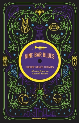 Nine Bar Blues: Stories From An Ancient Future - Thomas, Sheree Rene