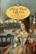 Nine Days a Queen: The Short Life and Reign of Lady Jane Grey