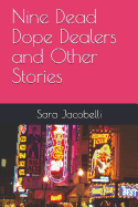 Nine Dead Dope Dealers and Other Stories