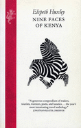 Nine Faces of Kenya - Huxley, Elspeth