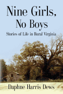 Nine Girls, No Boys: Stories of Life in Rural Virginia