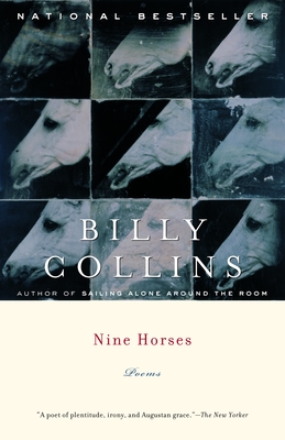 Nine Horses: Poems - Collins, Billy, Professor