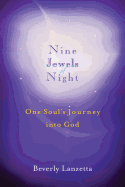 Nine Jewels of Night: One Soul's Journey Into God - Lanzetta, Beverly