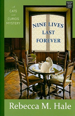 Nine Lives Last Forever - Hale, Rebecca M