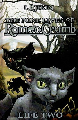 Nine Lives of Romeo Crumb: Life Two - Rifkin, L (Lauren)