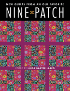 Nine Patch: New Quilts from an Old Favorite