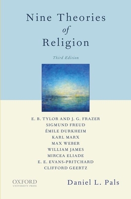Nine Theories of Religion - Pals, Daniel, Professor