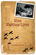 Nine Wartime Lives: Mass-Observation and the Making of the Modern Self