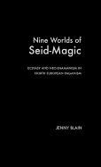 Nine Worlds of Seid-Magic: Ecstasy and Neo-Shamanism in North European Paganism
