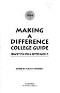 Nineteen Ninety Four Making a Difference College Guide: Education for a Better World