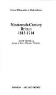 Nineteenth Century Britain, 1815-1914: Critical Bibliography - Nicholls, David (Editor)