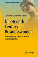 Nineteenth Century Businesswomen: A Retrospective Glance at Women Entrepreneurship