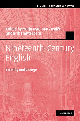 Nineteenth-Century English: Stability and Change - Kyt, Merja (Editor), and Rydn, Mats (Editor), and Smitterberg, Erik (Editor)