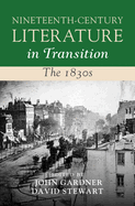 Nineteenth-Century Literature in Transition: The 1830s