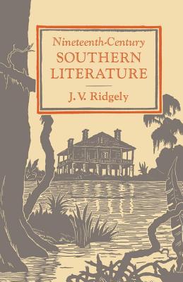 Nineteenth-Century Southern Literature - Ridgely, J V
