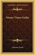 Ninety Times Guilty