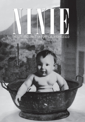 Ninie: The Life and Times of Tony Colafrancesco - Slc