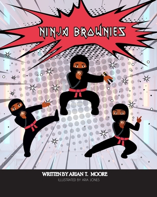 Ninja Brownies - Moore, Arian T