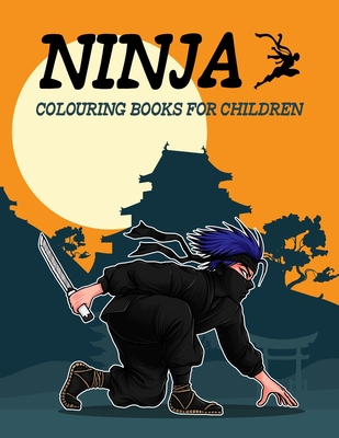 Ninja Colouring Books for Children: The Big Ninja Coloring Books for Kids Ages 4-8 - Marshall, Nick