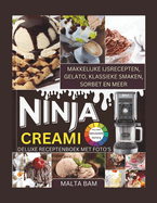 Ninja Creami Deluxe Receptenboek Met Foto's: Makkelijke IJsrecepten, Gelato, Klassieke Smaken, Sorbet en Meer