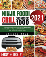ninja foodi air fry smart xl grill cookbook: 1000 Affordable Savory Recipes for Ninja Foodi Smart XL Grill and Ninja Foodi AG301 Grill to Air Fry Roast Bake Dehydrate Broil and More