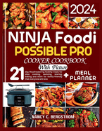 Ninja Foodi Possible Pro Cooker Cookbook: 21-day Mouthwatering healthy meals for slow cooking, sauteing, searing, baking and more for family-friendly that everyone will love