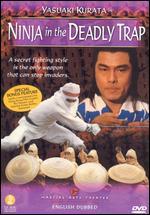 Ninja in the Deadly Trap