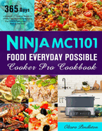 Ninja MC1101 Foodi Everyday Possible Cooker Pro Cookbook: 365 Days of Simple 8-in-1 Casserole Recipes for Effortless One-Pot Cooking, Featuring Slow Cooking, Searing/Sauting, Braising, and More!