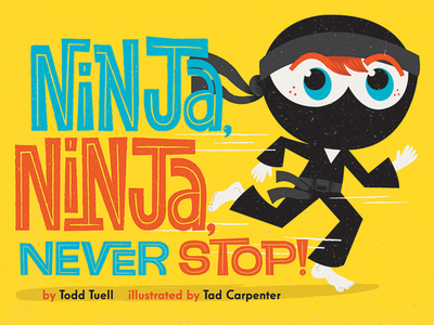 Ninja, Ninja, Never Stop! - Tuell, Todd