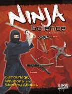 Ninja Science: Camouflage, Weapons and Stealthy Attacks