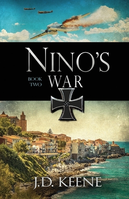 Nino's War: Book 2 of The Nino Series - Keene, J D