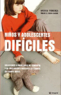 Ninos y Adolescentes Dificiles (Difficult Children and Teenagers)