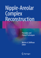 Nipple-Areolar Complex Reconstruction: Principles and Clinical Techniques