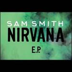 Nirvana E.P. - Sam Smith
