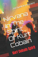 Nirvana in the Spirit: Kurt Cobain Spirit