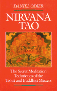 Nirvana Tao: The Secret Mediation Techniques of the Taoist and Buddhist Mast - Odier, Daniel, and Schwaller De Lubicz, R A